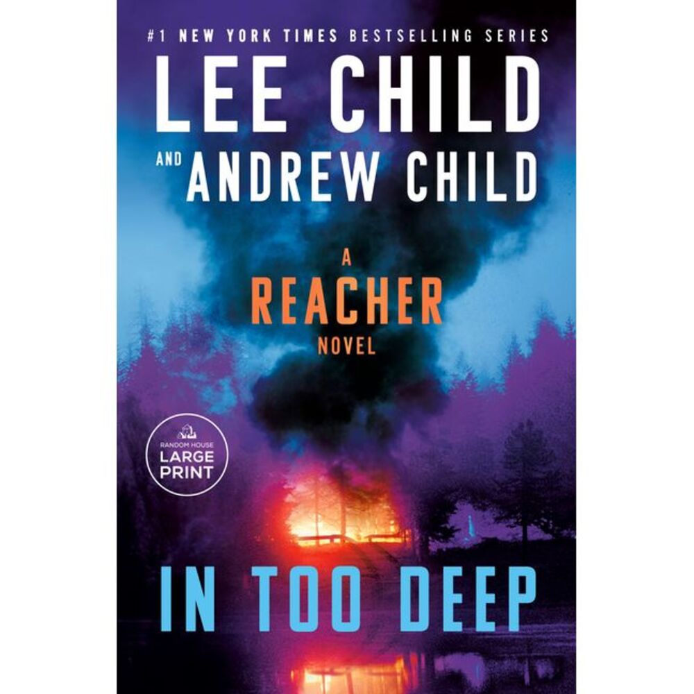 In Too Deep: A Reacher Novel -- Lee Child